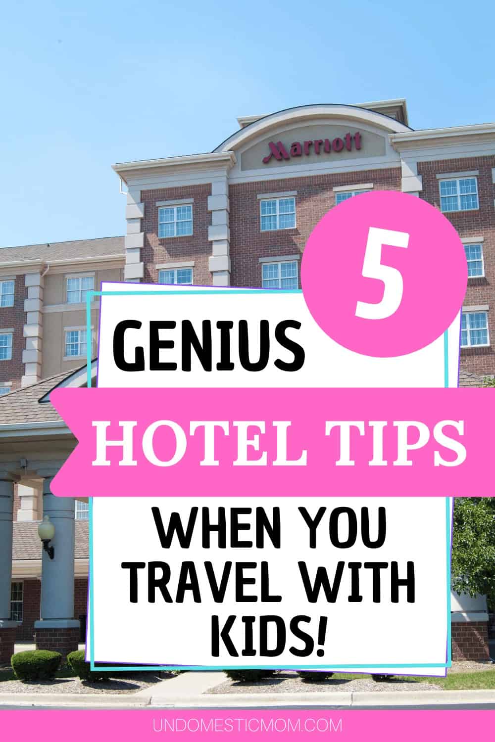 Five Genius Hotel Tips When You Travel With Kids