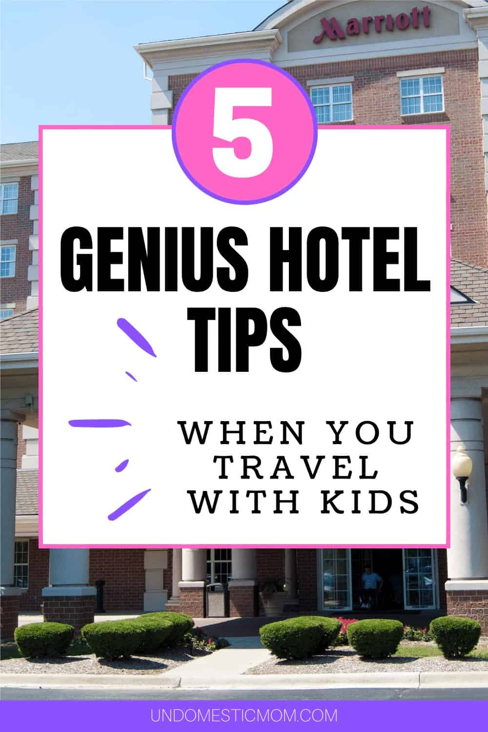 Five Genius Hotel Tips When You Travel With Kids